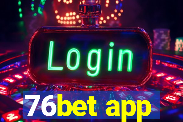 76bet app