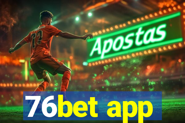 76bet app