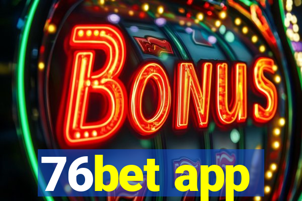 76bet app