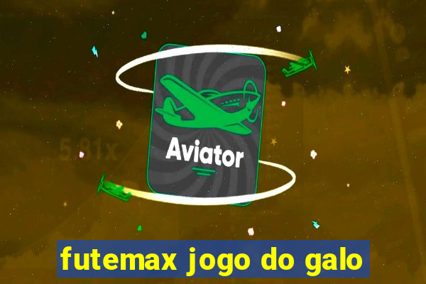 futemax jogo do galo