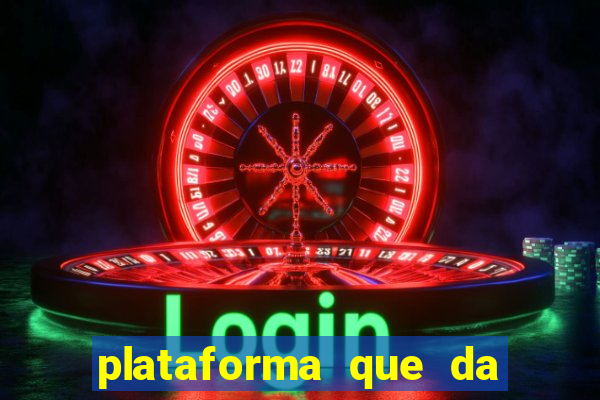 plataforma que da 10 reais de bonus