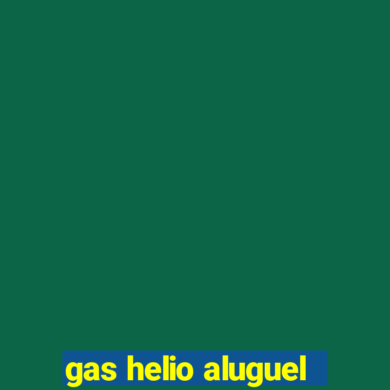 gas helio aluguel