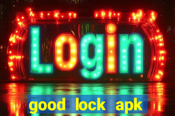 good lock apk android 13