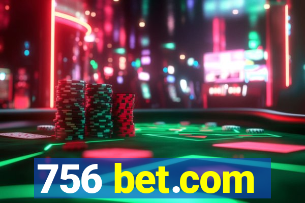 756 bet.com