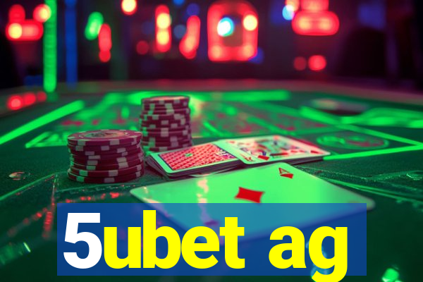 5ubet ag