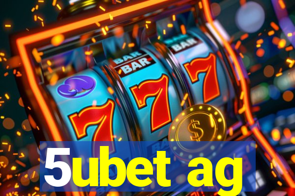 5ubet ag