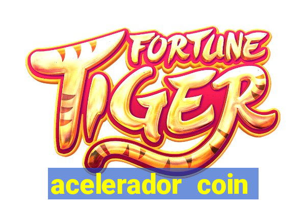 acelerador coin master 2024