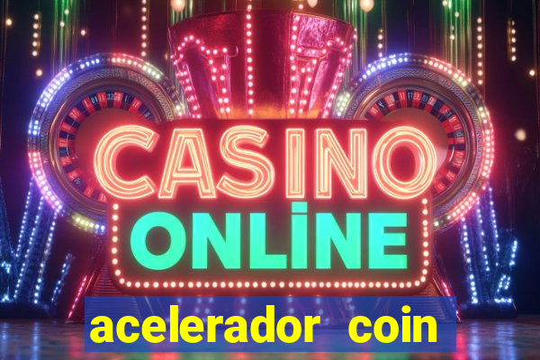 acelerador coin master 2024