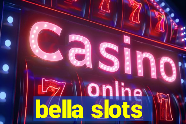 bella slots