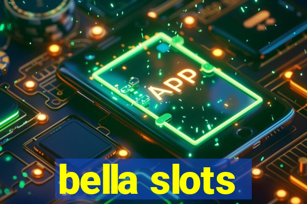 bella slots