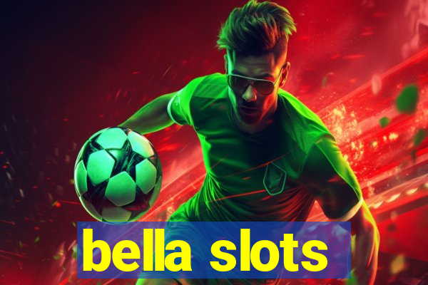 bella slots