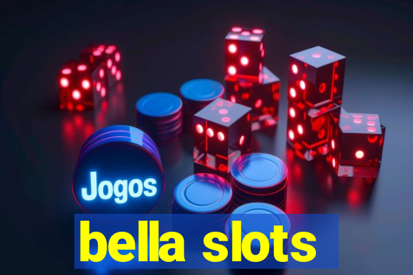 bella slots