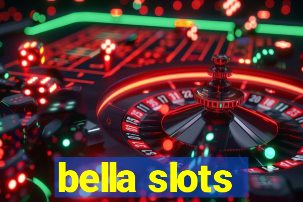 bella slots