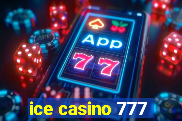 ice casino 777