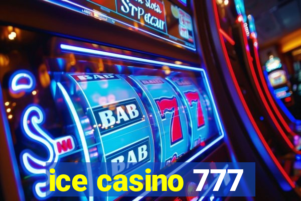 ice casino 777