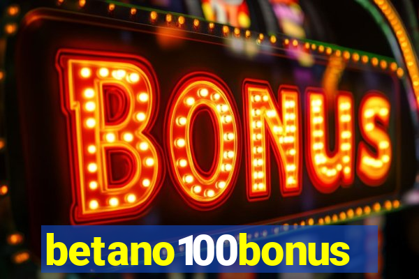 betano100bonus