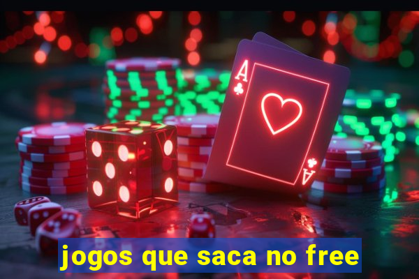 jogos que saca no free