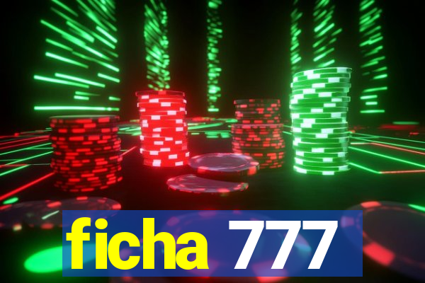 ficha 777