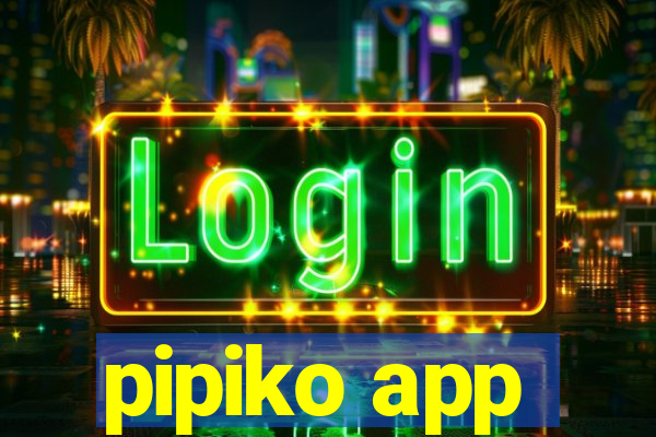 pipiko app