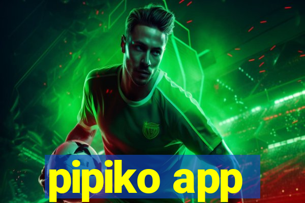 pipiko app