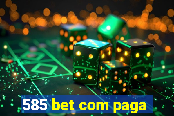 585 bet com paga