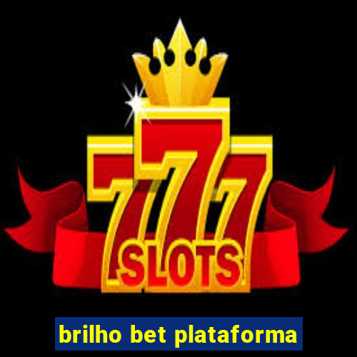 brilho bet plataforma