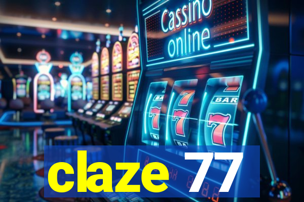 claze 77