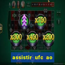 assistir ufc ao vivo futemax