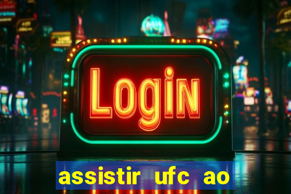 assistir ufc ao vivo futemax