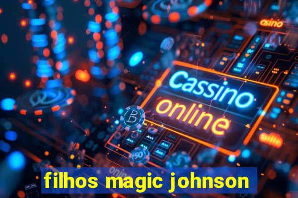 filhos magic johnson