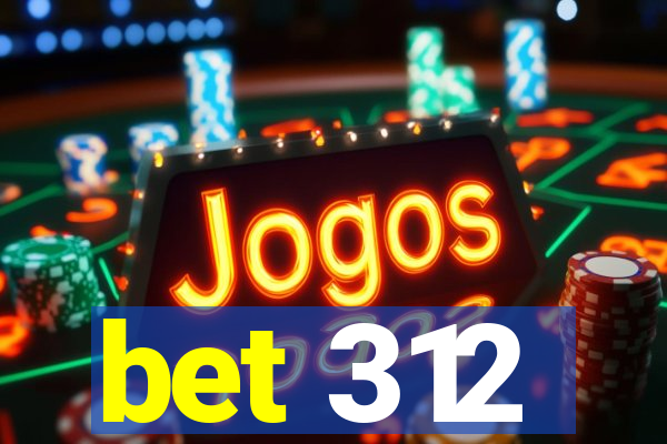 bet 312