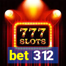 bet 312