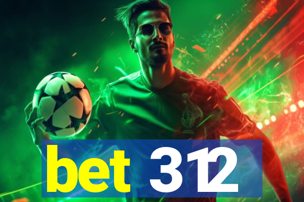 bet 312