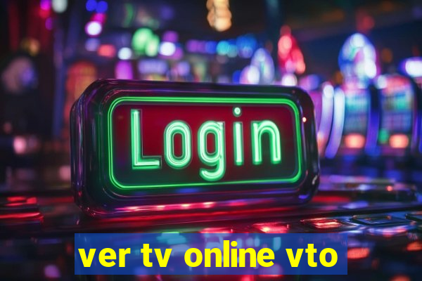 ver tv online vto