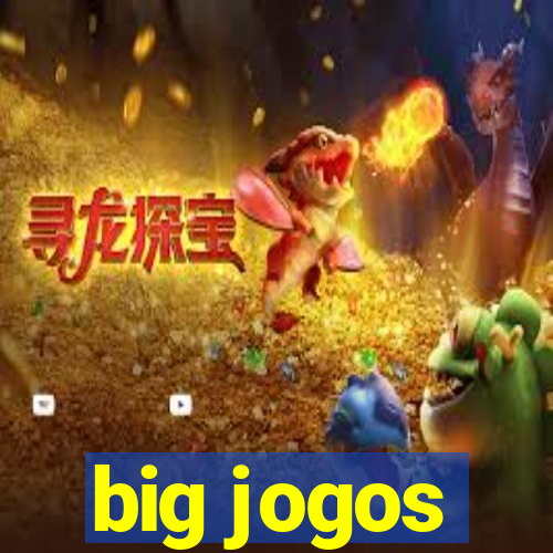 big jogos