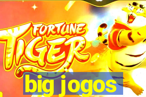 big jogos