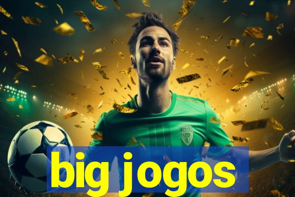 big jogos