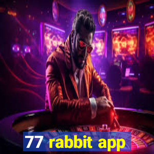 77 rabbit app