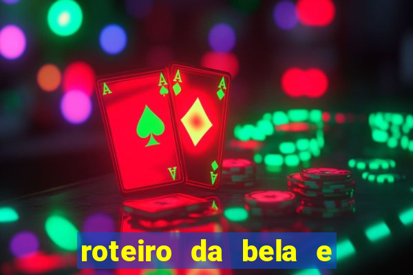 roteiro da bela e a fera