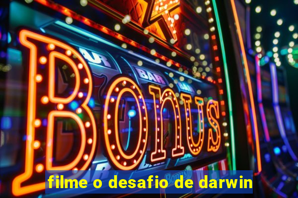 filme o desafio de darwin