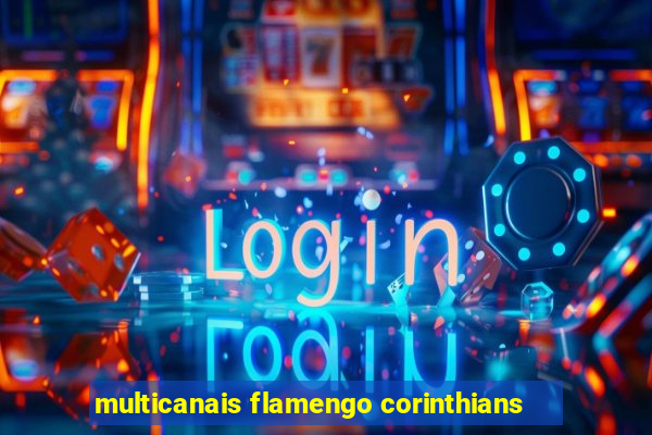 multicanais flamengo corinthians