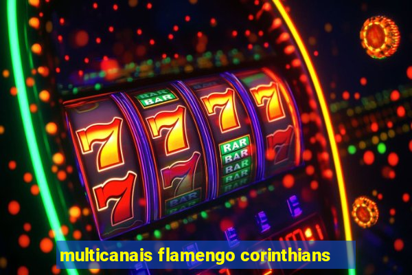 multicanais flamengo corinthians