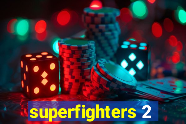 superfighters 2