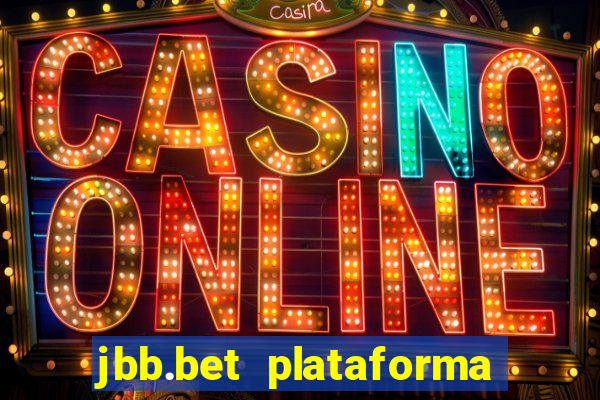 jbb.bet plataforma de jogos