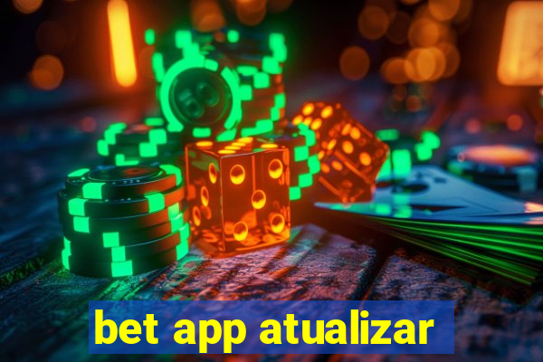 bet app atualizar