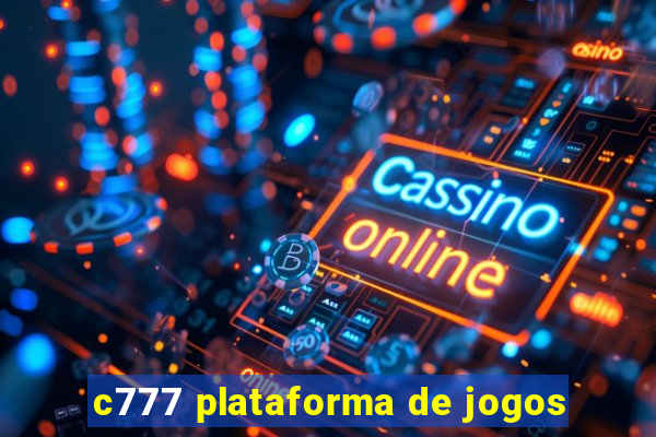 c777 plataforma de jogos