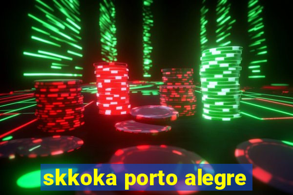 skkoka porto alegre