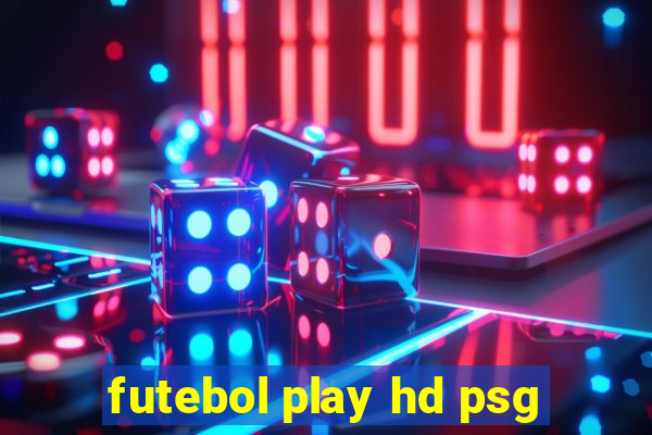 futebol play hd psg