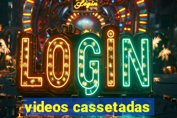 videos cassetadas