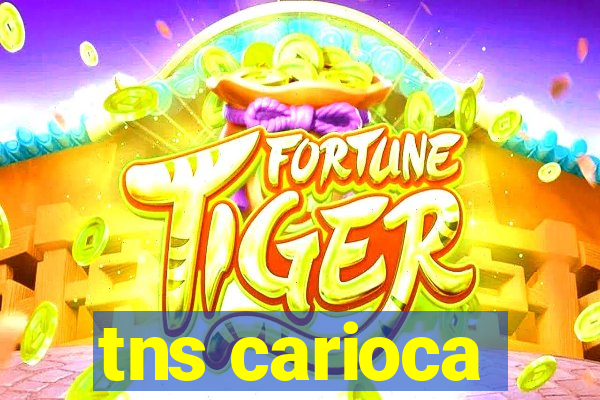 tns carioca